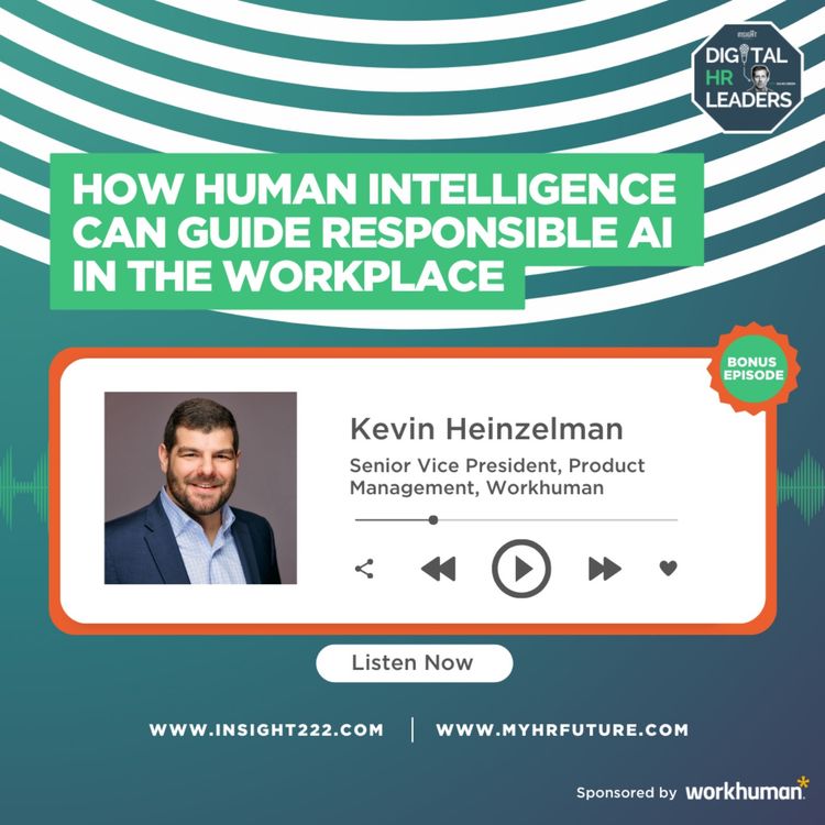 cover art for How Human Intelligence Can Guide Responsible AI in the Workplace (an Interview with Kevin Heinzelman)