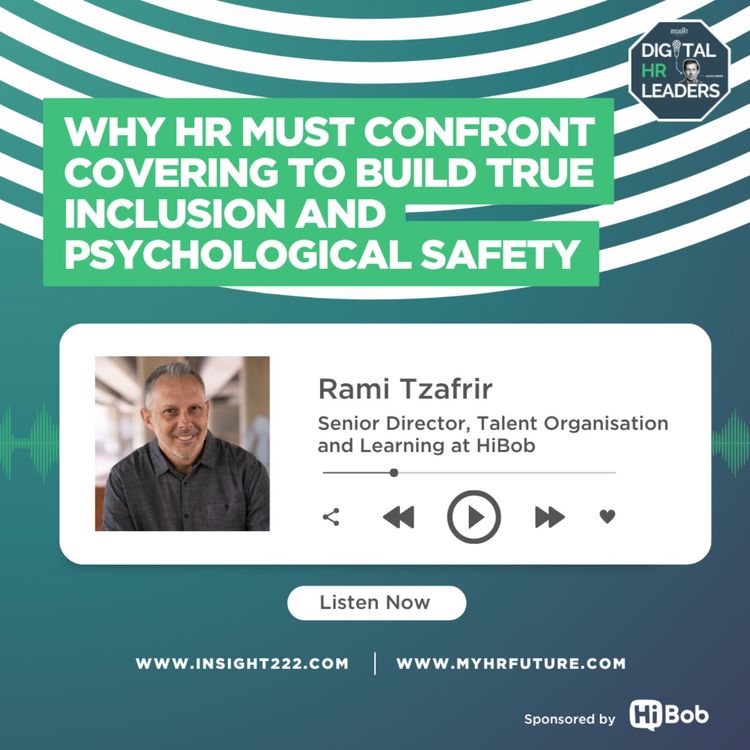 cover art for Why HR Must Confront Covering to Build True Inclusion and Psychological Safety (an Interview with Rami Tzafrir)