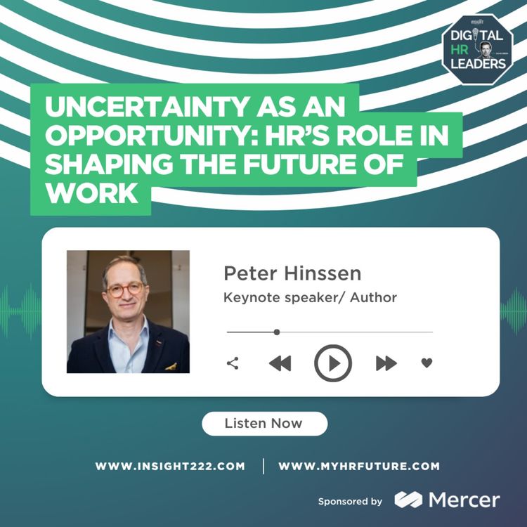 cover art for Uncertainty as an Opportunity: HR’s Role in Shaping the Future of Work (an Interview with Peter Hinssen)