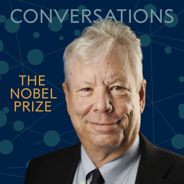 cover art for Richard Thaler: Encore presentation of Nobel Prize Conversations