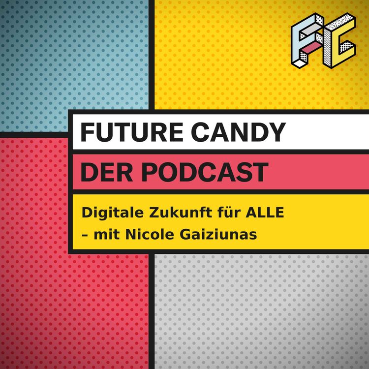 cover art for #65 Digitale Zukunft für ALLE – mit Nicole Gaiziunas, Gründerin & Managing Director XU Group GmbH