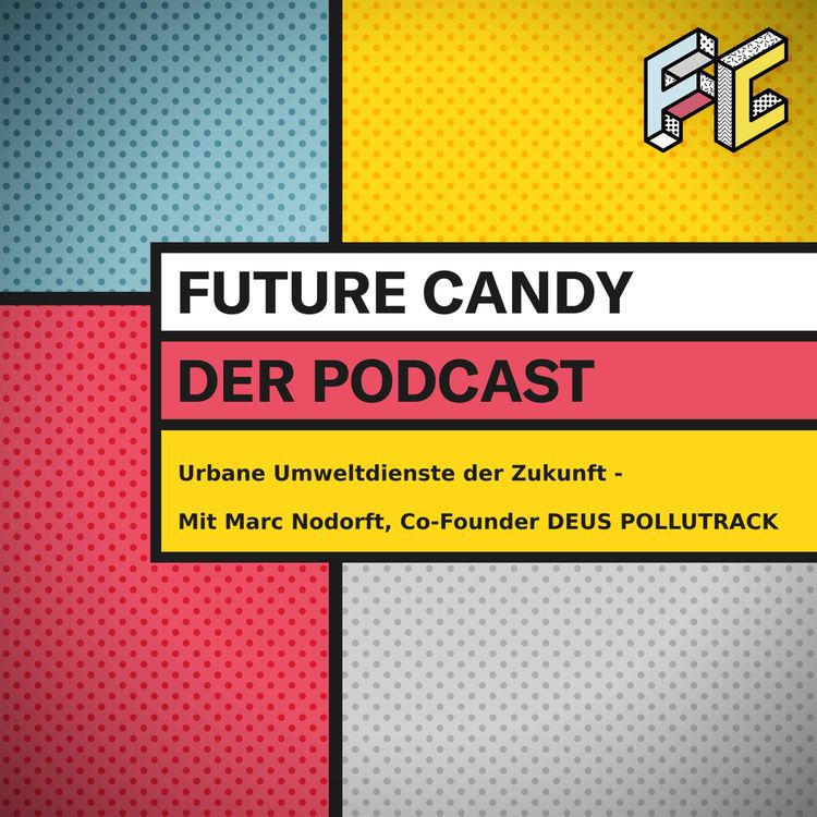 cover art for #68 Urbane Umweltdienste der Zukunft - Mit Marc Nodorft, Co-Founder & Managing Director DEUS POLLUTRACK