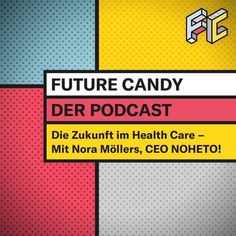 cover art for #72 Die Zukunft im Health Care – Mit Nora Möllers, CEO NOHETO!