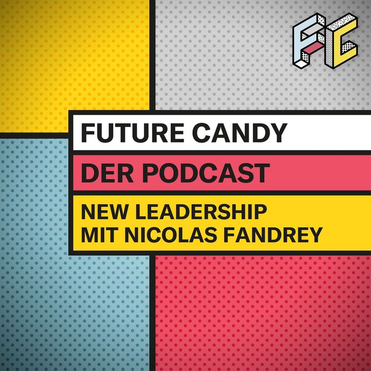 cover art for #31 New Leadership im Kontext von New Work: Was Führungskräfte heute wissen müssen, mit Nicolas Fandrey CEO G-HOW