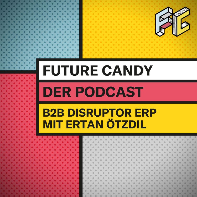 cover art for #27 Disruptor ERP: Die wichtigste B2B-Software der Zukunft? Ein Gespräch mit Ertan Özdil, Founder & CEO weclapp