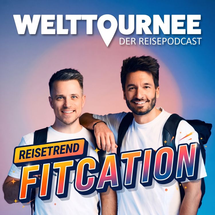 cover art for Muskelkater als Souvenir: Der Reisetrend Fitcation #2