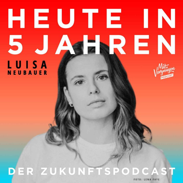 cover art for Luisa Neubauer (2025), was brauchen wir, um die Klimakatastrophe noch abzuwenden?