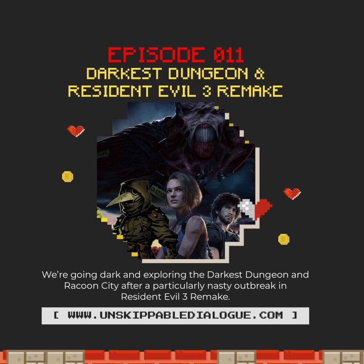 cover art for Episode 011 - Darkest Dungeon & Resident Evil 3 Remake