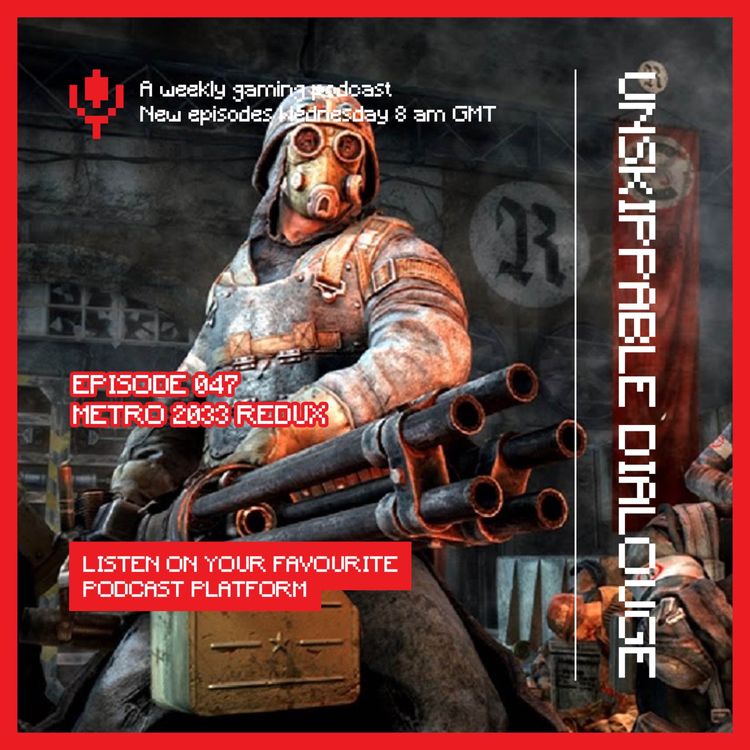 cover art for 047 - Metro 2033 Redux Review — Life’s Better Underground (Apparently)