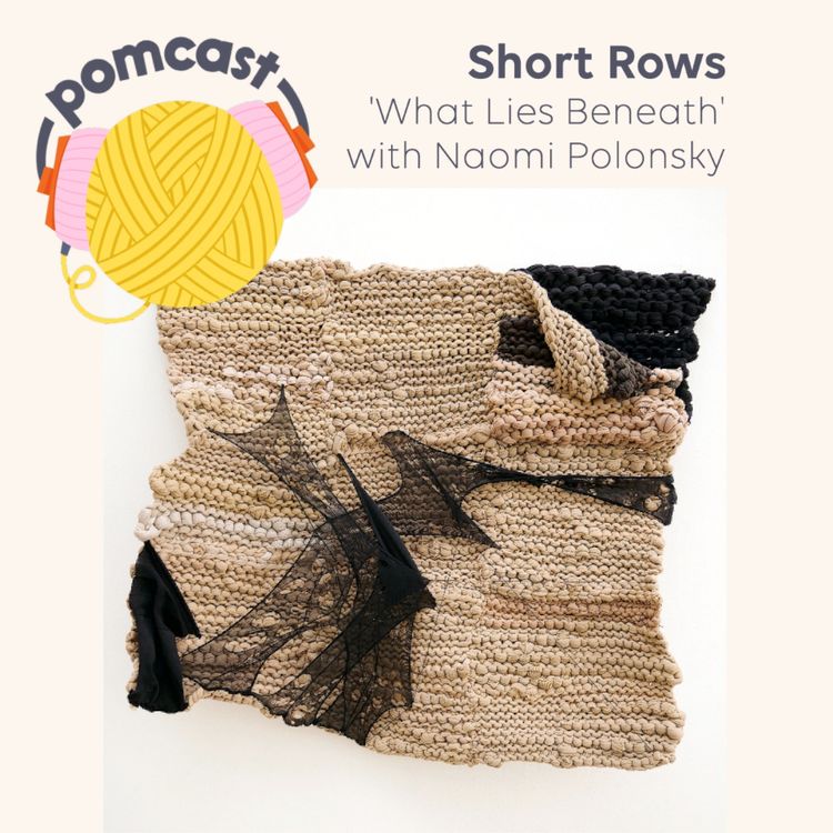 cover art for Episode 78 – Short Rows: 'What Lies Beneath' with Naomi Polonsky at Murray Edwards College