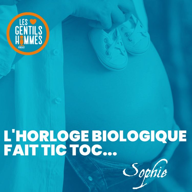 cover art for 🕰️ L'horloge biologique fait tiktok - Sophie