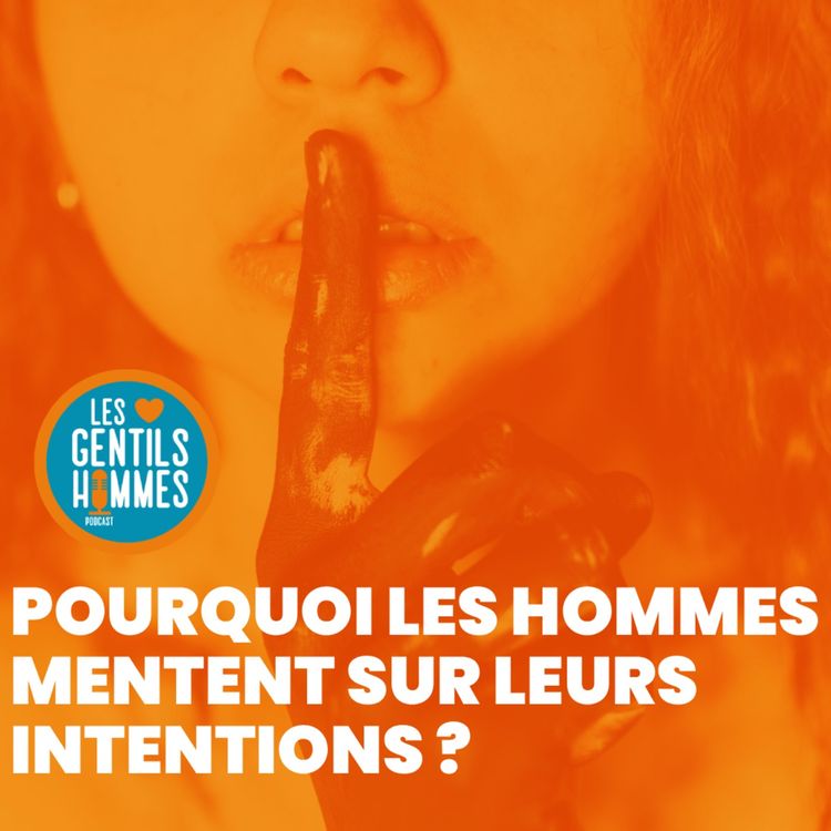 cover art for DEBAT : Pourquoi les hommes mentent sur leurs intentions ?
