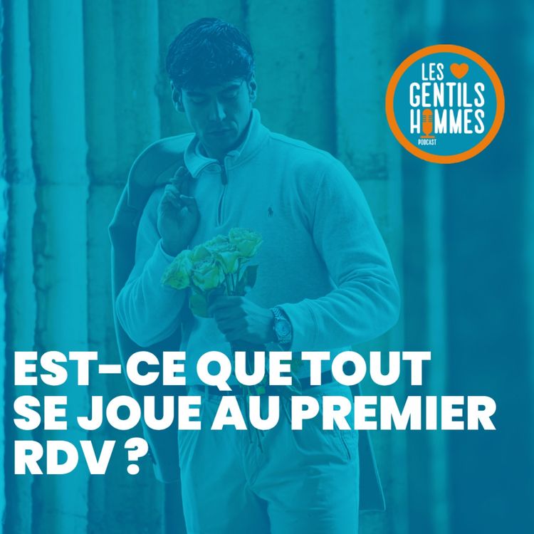 cover art for DEBAT : Est ce que tout se joue au premier rdv ?