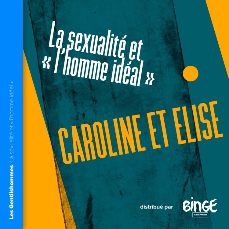 cover art for Caroline et Elise - La sexualité & « l’homme idéal »