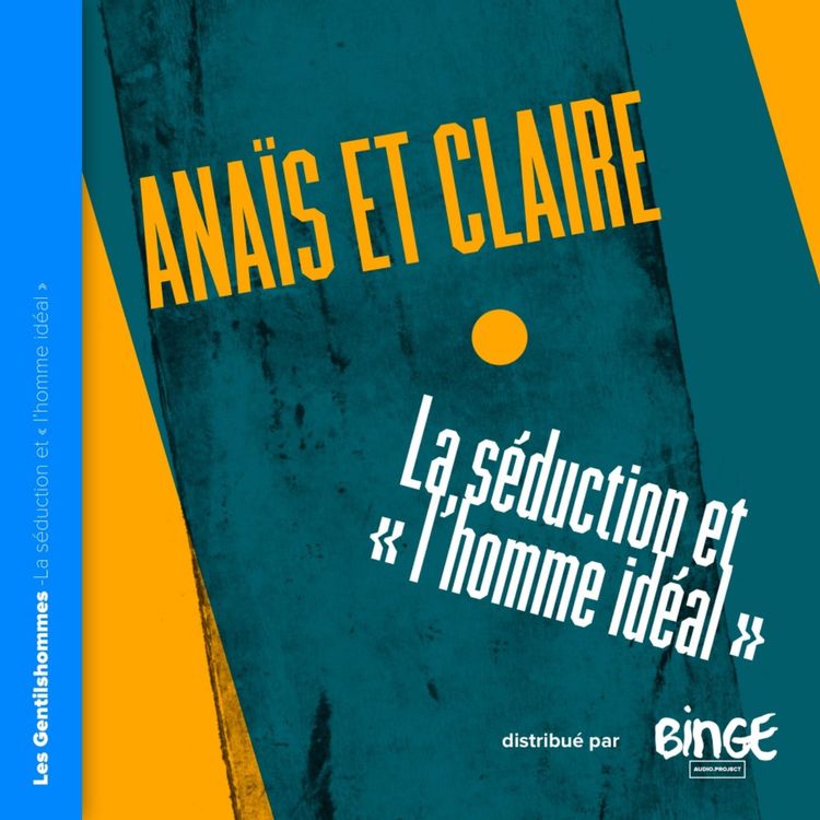 cover art for Anaïs et Claire - La séduction & « l’homme idéal »