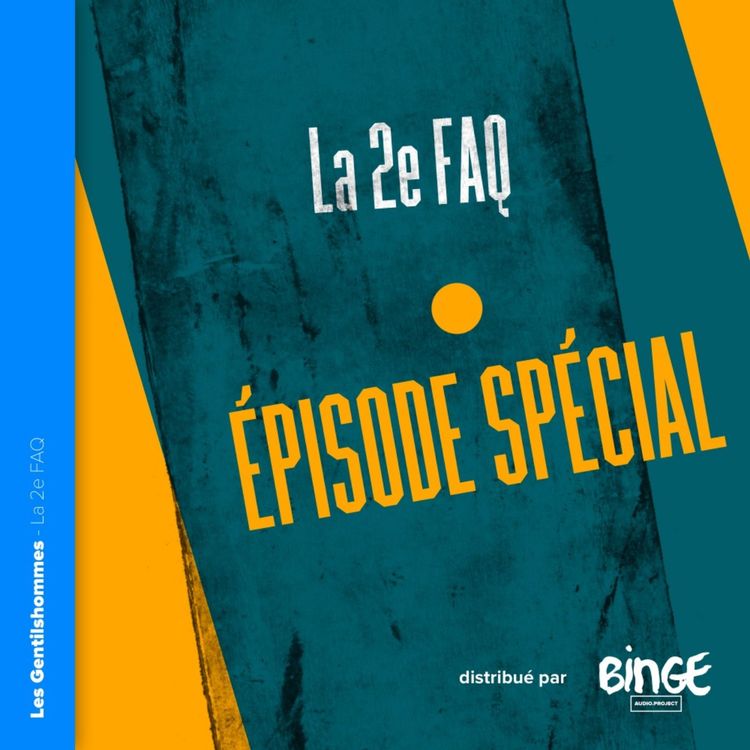 cover art for Épisode spécial - La 2e FAQ