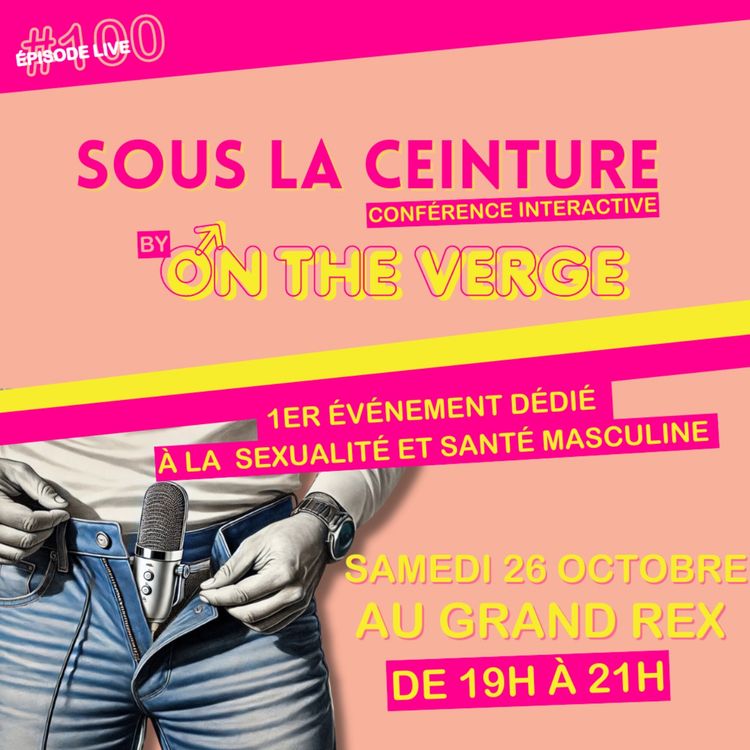 cover art for 🎉 La conférence "Sous la ceinture" by On The Verge au Grand Rex 🎉 