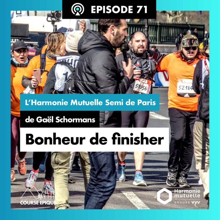 cover art for #71 "Bonheur de finisher", le Semi de Paris de Gäel Schormans 