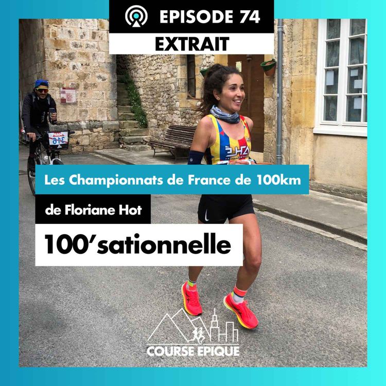 cover art for [EXTRAIT] "100'sationnelle", les Championnats de France de 100km de Floriane Hot