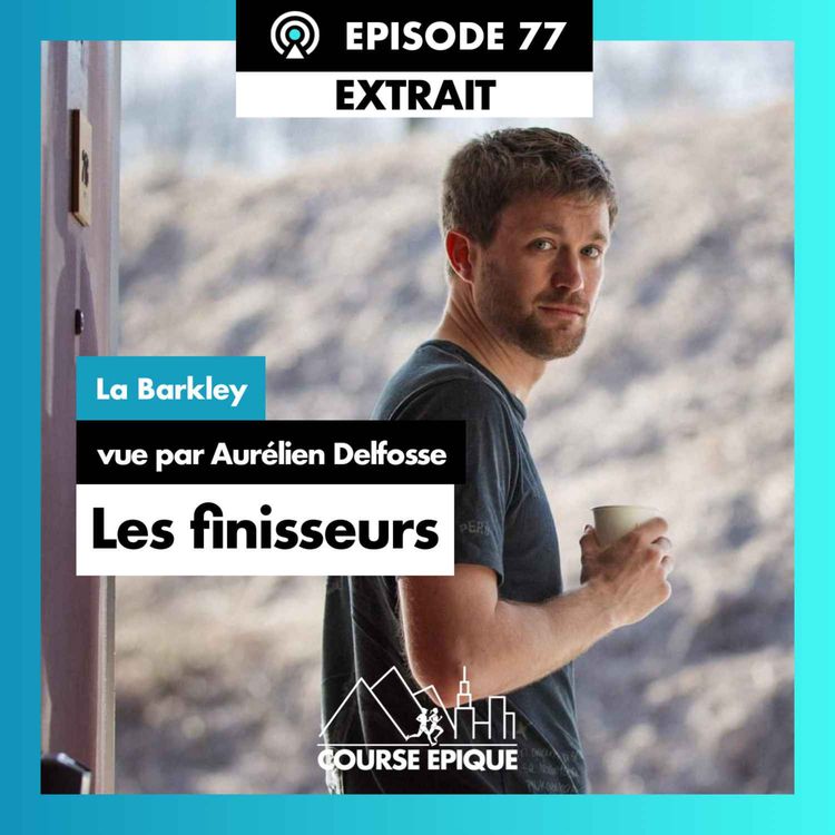 cover art for [EXTRAIT] "Les finisseurs", la Barkley vue par Aurélien Delfosse