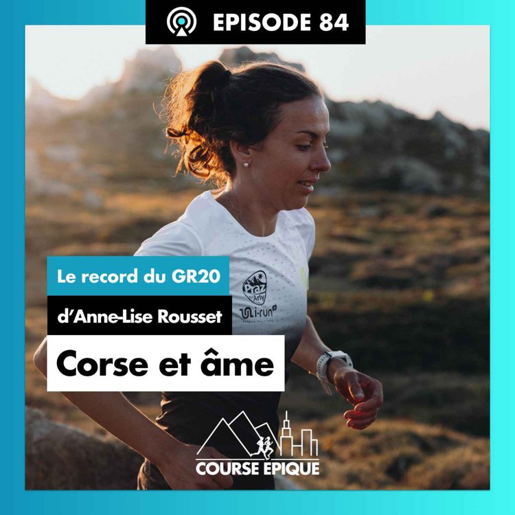 cover art for #84 "Corse et âme", le record du GR20 d'Anne-Lise Rousset