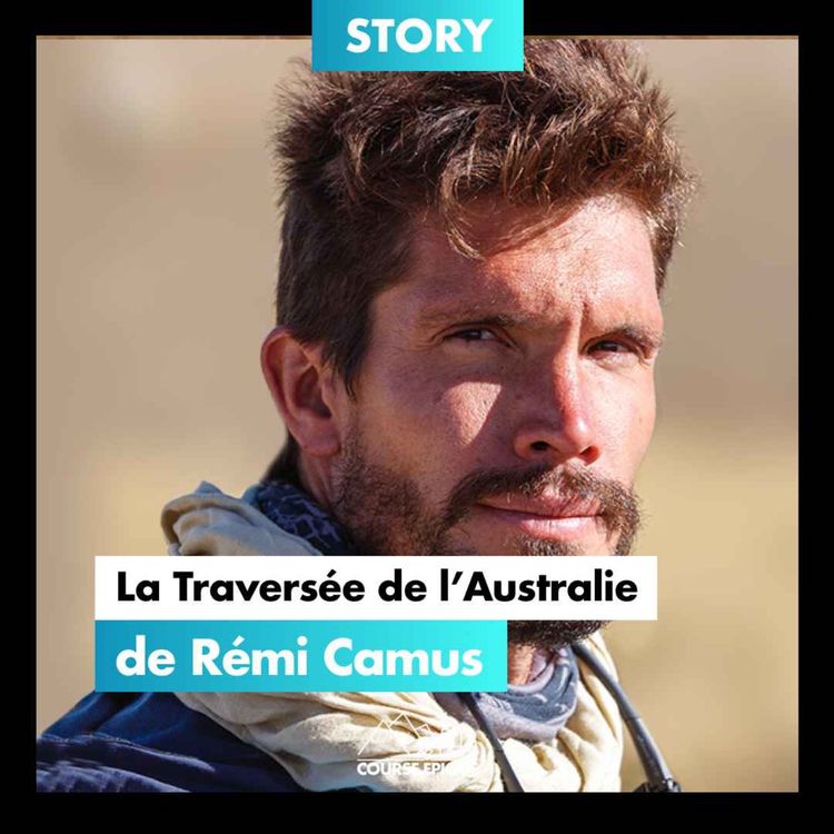 cover art for [STORY] La traversée de l'Australie en courant de Rémi Camus