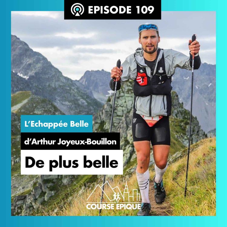 cover art for #109 "De plus belle" l'Echappée Belle d'Arthur Joyeux-Bouillon