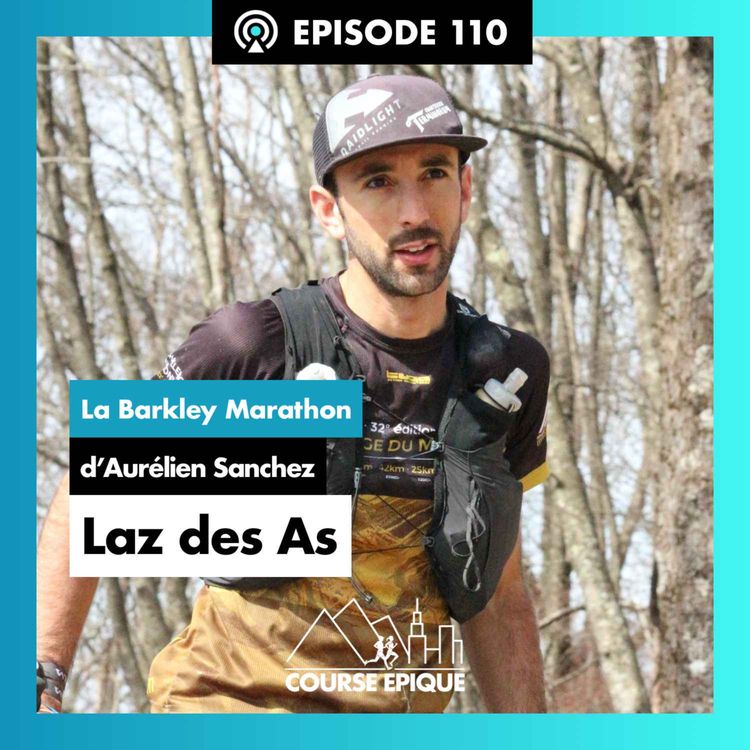 cover art for #110 "Laz des As", la Barkley Marathon d'Aurélien Sanchez