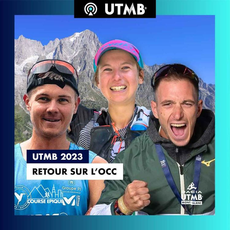 cover art for [UTMB 2023] Retour sur l’OCC de Candice Fertin, Dorian Louvet et Anthony Felber