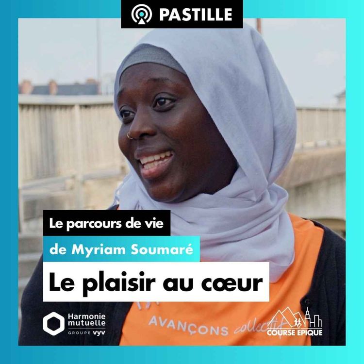 cover art for [PASTILLE] Myriam Soumaré "Performer au plus haut niveau mondial grâce au plaisir"