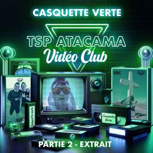 [HORS SÉRIE | EXTRAIT PARTIE 2] Casquette Verte 