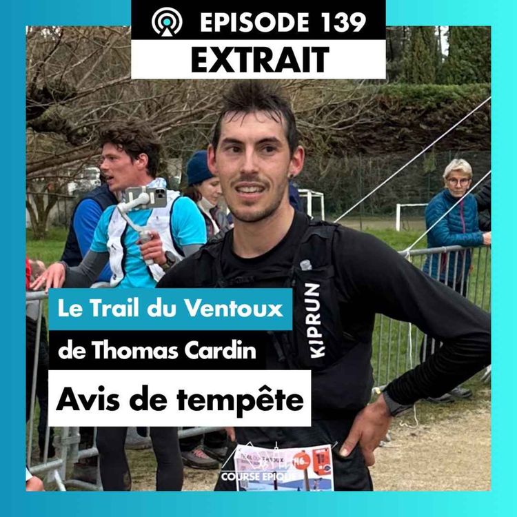 cover art for [EXTRAIT] Thomas Cardin "Duel au sommet, dans des conditions hostiles" - Le Trail du Ventoux