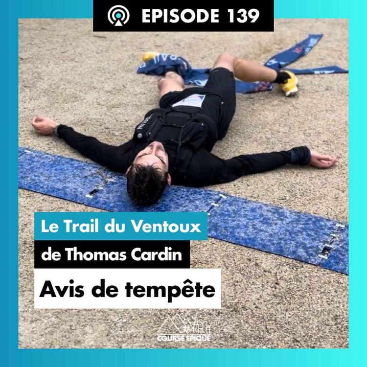 cover art for #139. Thomas Cardin "Duel au sommet, dans des conditions hostiles" - Le Trail du Ventoux