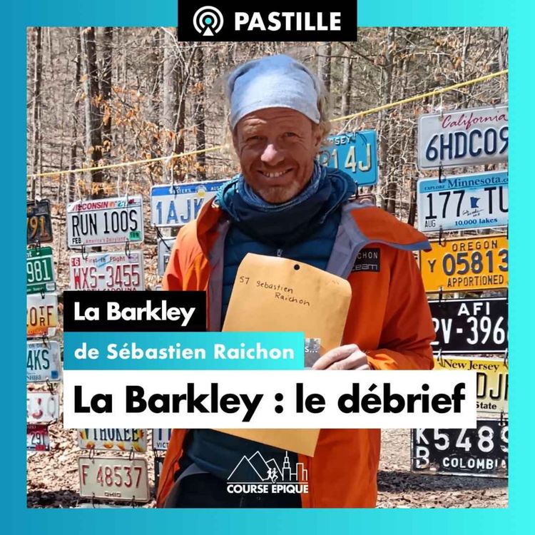 cover art for [PASTILLE] Sébastien Raichon "La Barkley 2024 : le débrief" 