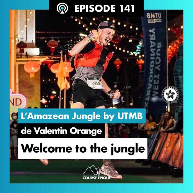 cover art for #141. Valentin Orange "Mon 100km au coeur de la jungle thaïlandaise" - L'Amazean Jungle Thaïlande by UTMB