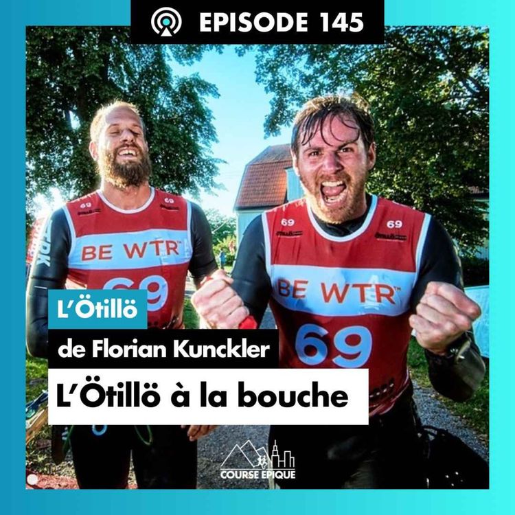 cover art for #145. Florian Kunckler "Se lancer de nouveaux défis quand l’envie en ultra-trail n’est plus là" - L'ÖTILLÖ Swimrun