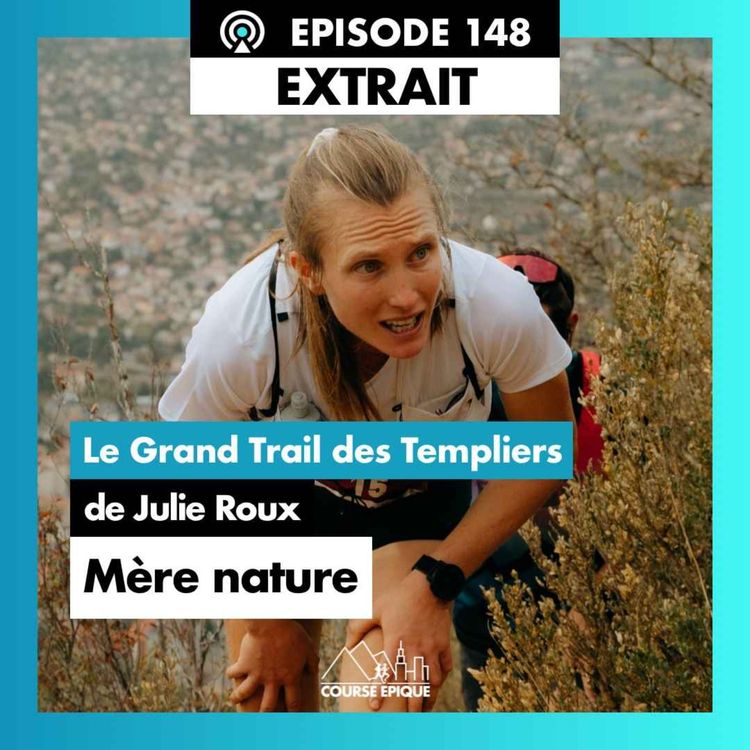 cover art for [EXTRAIT] Julie Roux "Triompher sur les Templiers, 3 mois après la naissance de son 2ème enfant" - Le Grand Trail des Templiers