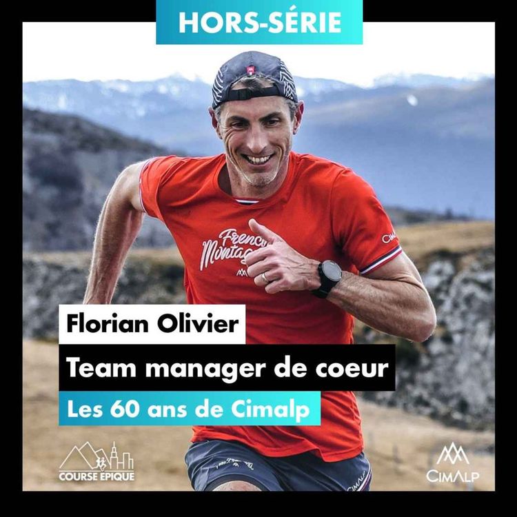 cover art for [HORS-SÉRIE] Florian Olivier "Mon rôle de team manager athlètes au sein de Cimalp"