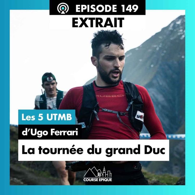 cover art for [EXTRAIT] Ugo Ferrari "Retour sur ses 5 UTMB, de 2018 à 2023"