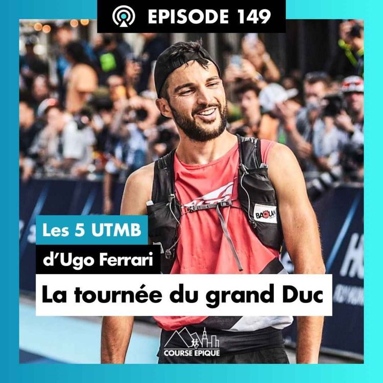 cover art for #149. Ugo Ferrari "Retour sur ses 5 UTMB, de 2018 à 2023" - PARTIE 1