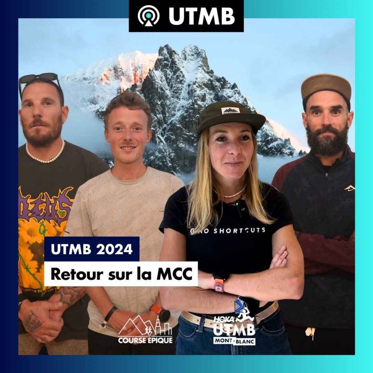 cover art for [UTMB] Retour sur la MCC avec Iris Pessey, Yoann Stuck, Loury Lag et Fleury Roux