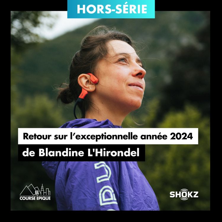 cover art for [HORS-SÉRIE] Blandine L’Hirondel : une année 2024 de défis, de résilience et de succès