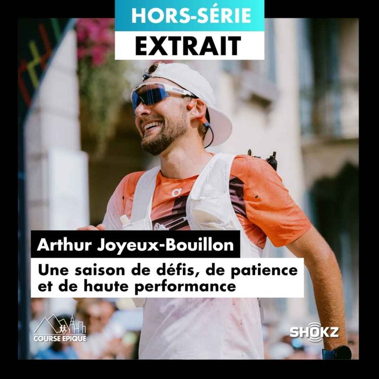 cover art for [EXTRAIT] Arthur Joyeux-Bouillon : une année 2024 de défis, de patience et de haute performance