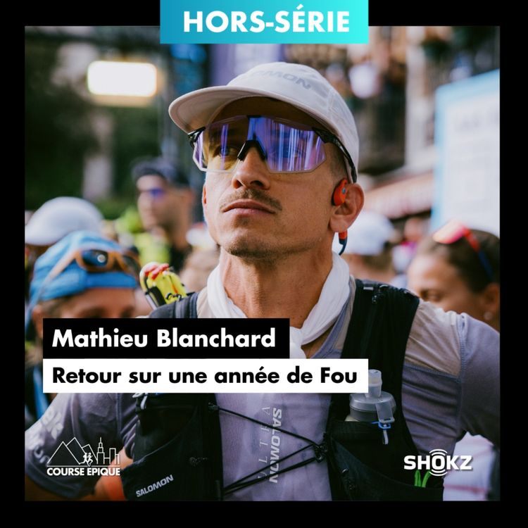 cover art for [HORS-SÉRIE] Mathieu Blanchard : retour sur une année de Fou