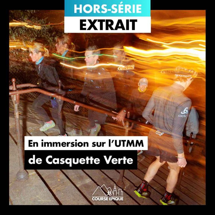 cover art for [EXTRAIT] En immersion sur l'UTMM de Casquette Verte - Ultra-Trail Montmartre