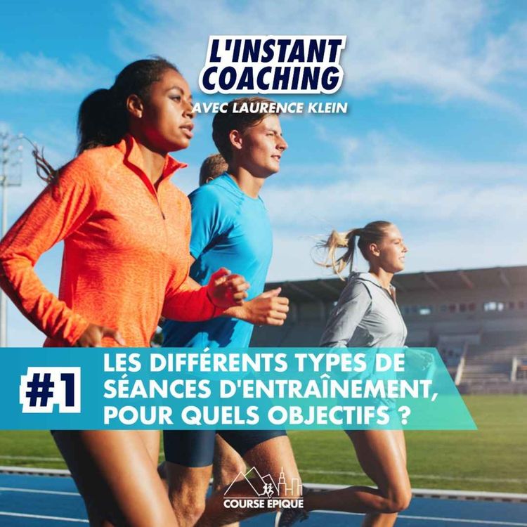 cover art for [REPLAY] Les différents séances d'entraînement en course à pied - L'Instant Coaching