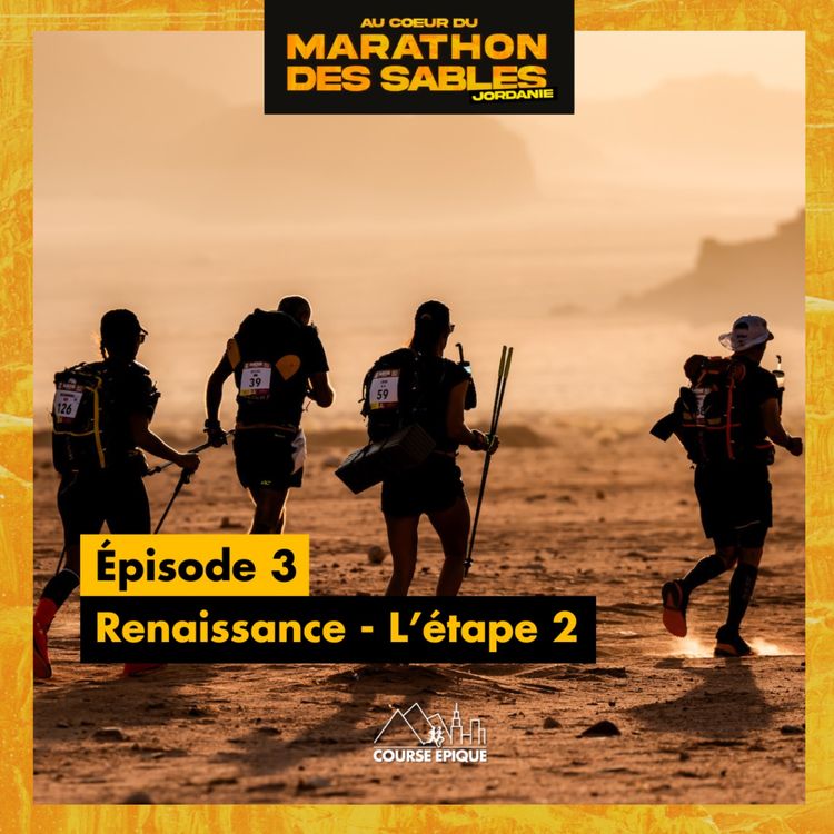 cover art for [EN IMMERSION SUR LE MDS JORDANIE] #3 Renaissance - L'étape 2 du Marathon des Sables