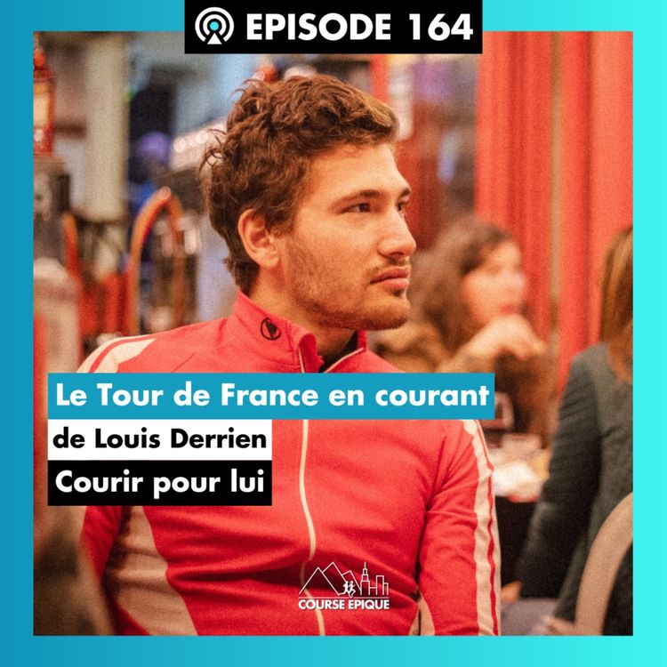 cover art for #164. Louis Derrien : un Tour de France de 5800km pour briser les tabous sur la dépression