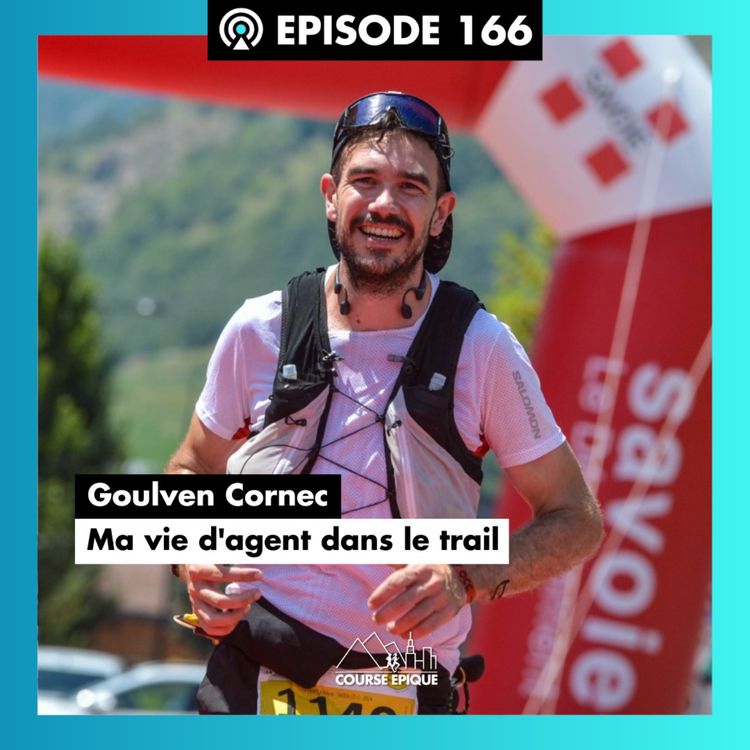 cover art for #166. Goulven Cornec : ma vie d'agent dans le trail