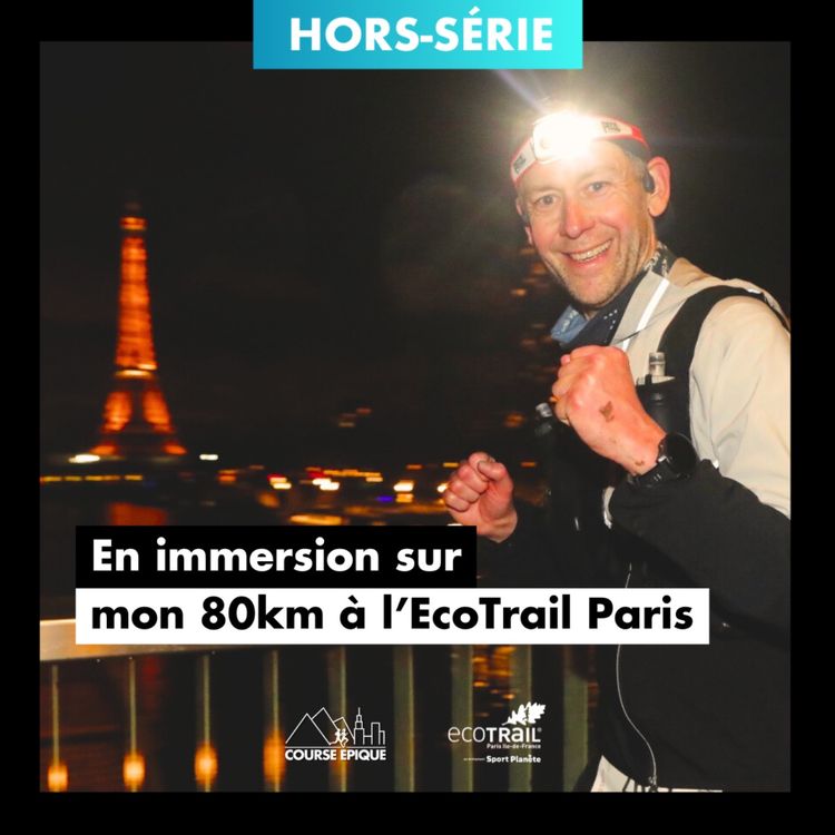 cover art for [IMMERSION] Mon premier trail de 80km à l'EcoTrail Paris 